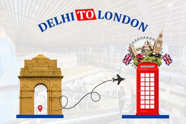 Delhi to London Flight Time and Price Bhartiya Airways